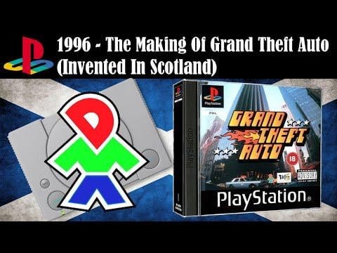 1996 – The Making Of Grand Theft Auto (Invented In Scotland)