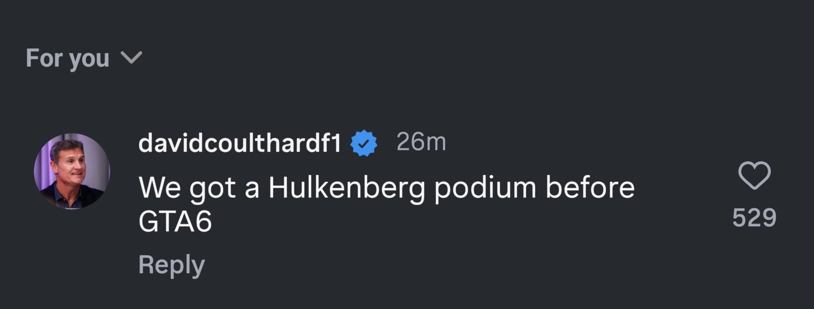 [David Coulthard via Instagram] “We got a Hulkenberg podium before GTA6”