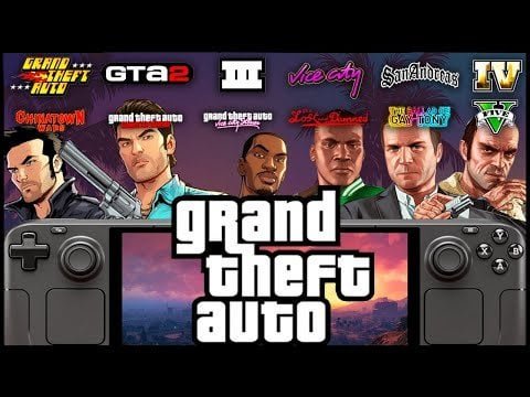 ALL Grand Theft Auto Games Tested On Steam Deck In 2025